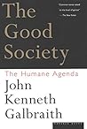 The Good Society by John Kenneth Galbraith