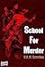 School For Murder (Illustrated): The Cases of FBI Special Agent Dan Fowler