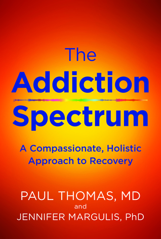 The Addiction Spectrum: A Compassionate, Holistic  ​Approach to Recovery (Hardcover)