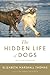 The Hidden Life Of Dogs by Elizabeth Marshall Thomas The Hidden Life Of Dogs by Elizabeth Marshall Thomas