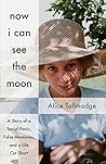 Book cover for Now I Can See The Moon: A Story of a Social Panic, False Memories, and a Life Cut Short