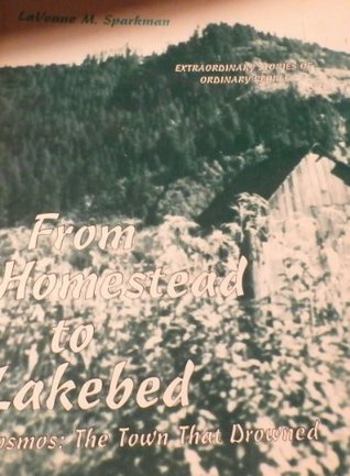 From Homestead to Lakebed: Kosmos--The Town that Drowned (Paperback)