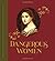 Dangerous Women by Mary D. Garrard