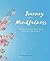 Journey into Mindfulness: Gentle Ways to Let Go of Stress and Live in the Moment