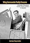 Wing Commander Paddy Finucane (Brendan Finucane) R.A.F., D.S.O., D.F.C.: A Memoir