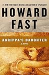 Agrippa's Daughter by Howard Fast