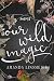 Our Wild Magic: Poems