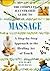 The Complete Illustrated Guide To Massage - A Step-By-Step Approach To The Healing Art Of Touch