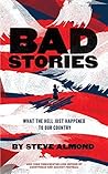 Bad Stories: What...