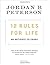 Jordan B. Peterson: 12 Rules for Life: An Antidote to Chaos
