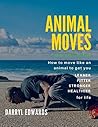 Animal Moves by Darryl Edwards