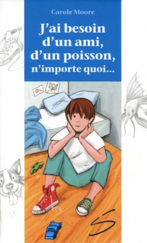 J'ai besoin d'un ami... un poisson rouge, n'importe quoi!