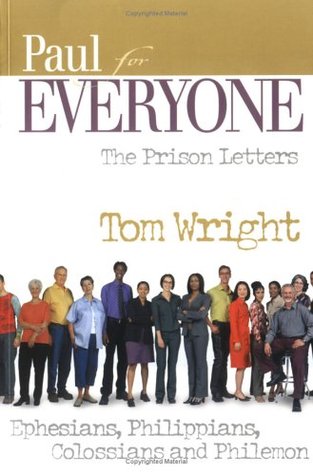Paul for Everyone: The Prison Letters Ephesians, Philippians, Colossians and Philemon (Paperback)