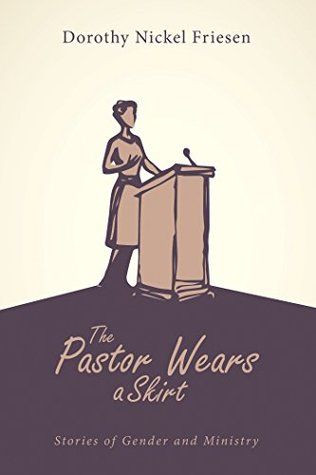 The Pastor Wears a Skirt: Stories of Gender and Ministry (Kindle Edition)