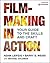 Filmmaking in Action & LaunchPad by Adam Leipzig