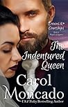 The Indentured Queen (Crowns & Courtships, #4) The Indentured Queen (Crowns & Courtships, #4)
