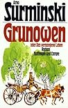 Grunowen, oder das vergangene Leben by Arno Surminski