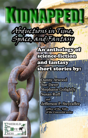 Kidnapped! Abductions in Time, Space, and Fantasy