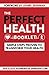 The Perfect Health Booklet: Simple Steps Proven to Transform Your Health
