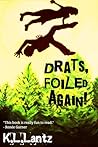 Drats, Foiled Again! by K.L. Lantz Drats, Foiled Again! by K.L. Lantz