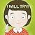 I Will Try