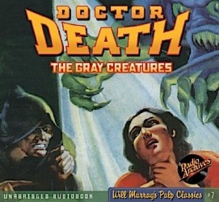 Doctor Death: The Gray Creatures  (Doctor Death #2)