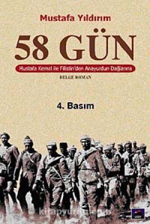 58 Gün Mustafa Kemal ile Filistin'den Anayurdun Dağlarına