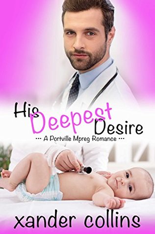 His Deepest Desire (Portville Omegaverse, #2)