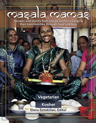 Masala Mamas: Recipes and stories from Indian women changing their communities through food and love (Kindle Edition)