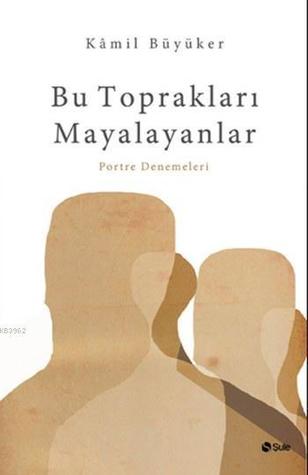 Bu Toprakları Mayalayanlar