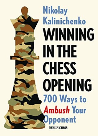 Winning in the Chess Opening: 700 Ways to Ambush Your Opponent (Kindle Edition)