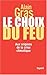 Le choix du feu : aux origines de la crise climatique