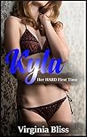 Kyla (Her Hard First Time #1) Kyla (Her Hard First Time #1)