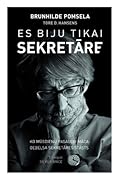 Es biju tikai sekretāre. Ko mūsdienu pasaulei māca Gebelsa sekretāres stāsts