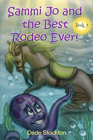 Sammi Jo and the Best Rodeo Ever! (Sammi Jo Adventure Series Book 2)