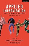 Applied Improvisation by Theresa Robbins Dudeck