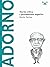 Adorno: Teoria crítica y pe...