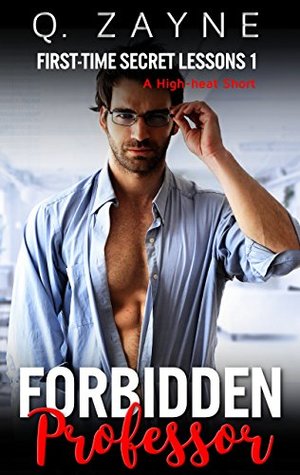 Forbidden Professor (First-Time Secret Lessons Book 1)