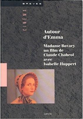 Autour d'Emma : Madame Bovary, un film de Claude Chabrol avec Isabelle Hupert (Paperback)