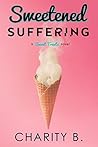Sweetened Suffering
