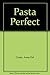 Pasta Perfect