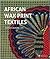 African Wax Print Textiles