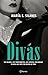 Divas: Seis mujeres, seis temperamentos, seis espíritus apasionados en busca del éxito por encima de todo (Fuera de colección) (Spanish Edition)