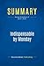 Summary: Indispensable by Monday: Review and Analysis of Myler's Book
