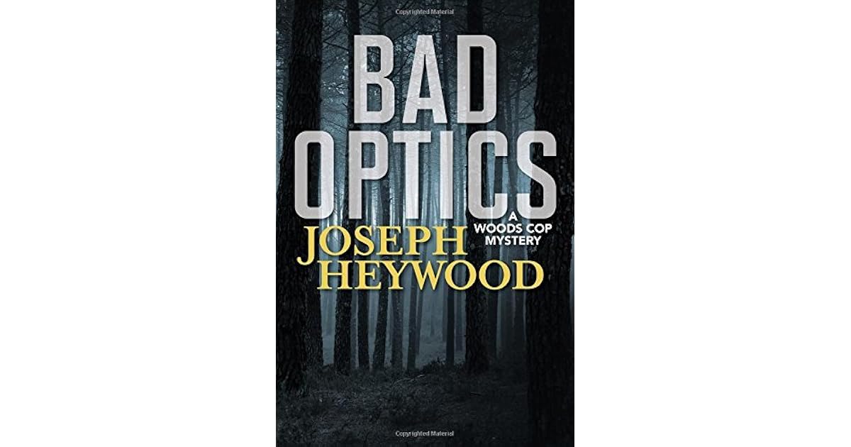 Bad Optics (Woods Cop 11) by Joseph Heywood