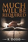 Much Will Be Required: An Inspirational Christian Short Story of Faith and Salvation