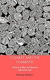 Gujarat and the Gujaratis: Pictures of Men and Manners taken from Life