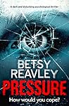 Pressure by Betsy Reavley