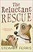 The Reluctant Rescue