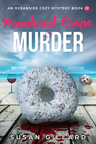 Powdered Grape & Murder (An Oceanside Cozy Mystery #29)